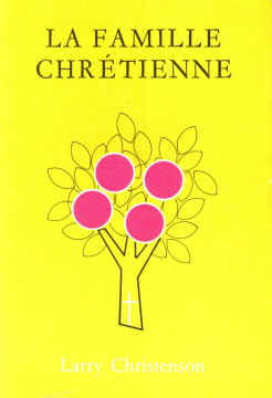LA FAMILLE CHRETIENNE (1 ex.) - Larry Christenson