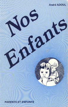 Nos enfants (1 ex.) - Andr&eacute; Adoul
