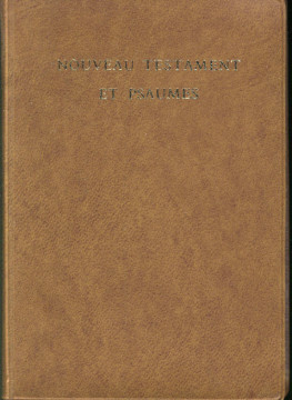 NOUVEAU TESTAMENT ET PSAUMES, nouvelle version segond r&eacute;vis&eacute;e...  (1 ex.)