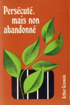Pers&eacute;cut&eacute;, mais non abandonn&eacute; (1 ex.) - Arthur Gesswein