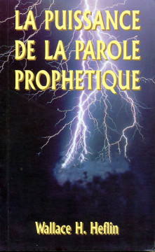 La puissance de la parole proph&eacute;tique (1 ex) - Wallace H. Heflin