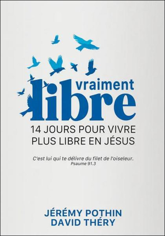 Vraiment libre 14 jours pour vivre plus libre en Jésus - David Théry et Jérémy Pothin