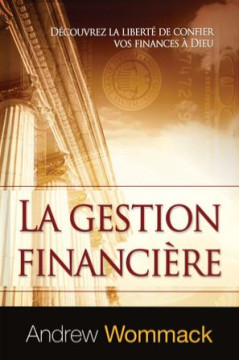 La gestion financi&egrave;re - Andrew Wommack