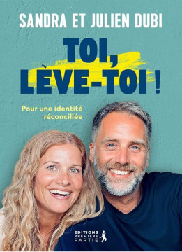 Toi, l&egrave;ve-toi! - Sandra et Julien Dubi