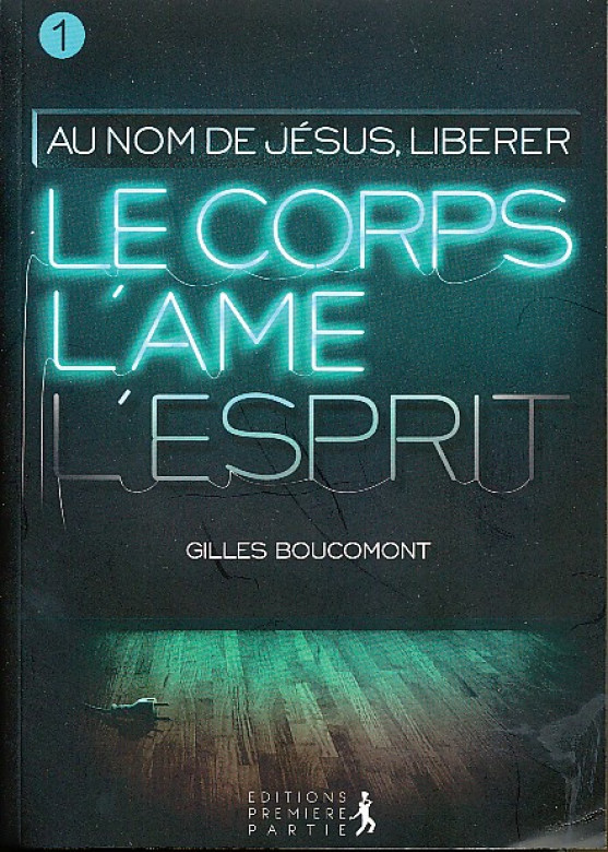 Au nom de J&eacute;sus liberer le corps l'ame et l'esprit (Prix baiss&eacute; -30%) (1 ex) - Gilles Boucomont