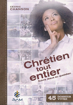 Chr&eacute;tien tout entier - C&eacute;dric Chanson