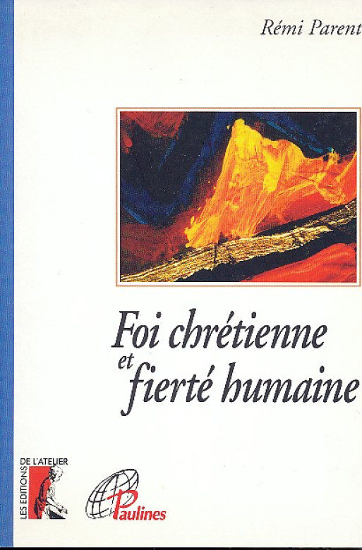 FOI CHR&Eacute;TIENNE ET FIERT&Eacute; HUMAINE (1 ex)  - R&eacute;mi Parent