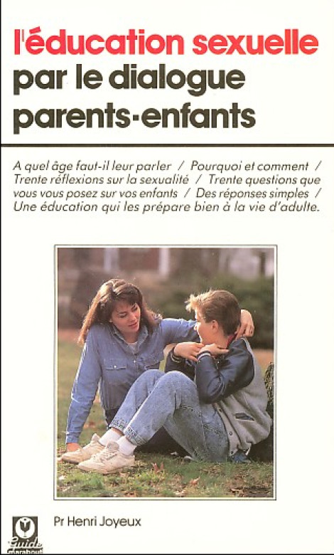 L'&eacute;ducation sexuelle par le dialogue parents-enfants ( 1 ex) - Pr Henri Joyeux