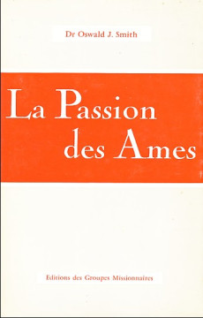 La Passion Des Ames (1 ex) - Dr Oswald J. Smith