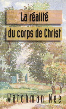 La r&eacute;alit&eacute; du corps de Christ (1 ex) - Watchman Nee
