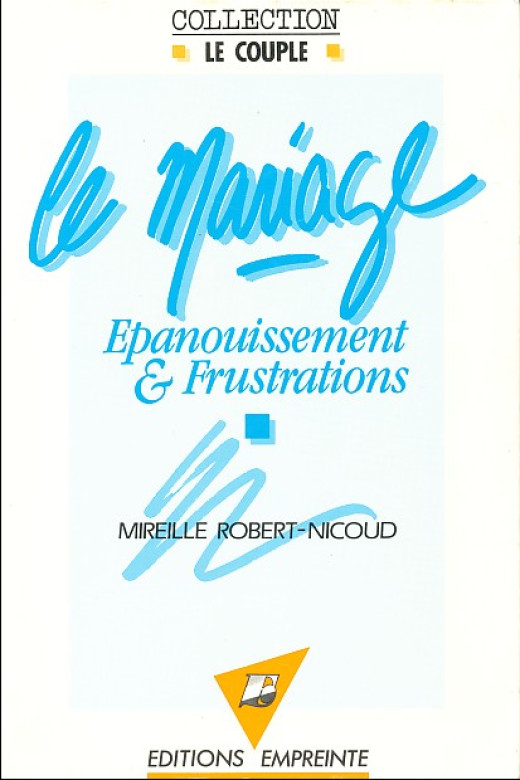 Le mariage &eacute;panouissement et frustrations ( 1 ex) - Mireille Robert-Nicoud