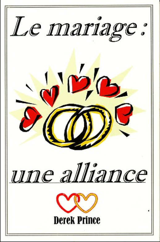 Le mariage: UNE ALLIANCE (1 ex) - Derek Prince