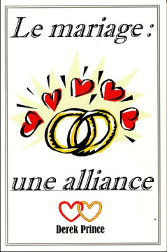 Le mariage: UNE ALLIANCE (1 ex) - Derek Prince