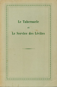 LE TABERNACLE et le service des L&eacute;vites (1 ex)