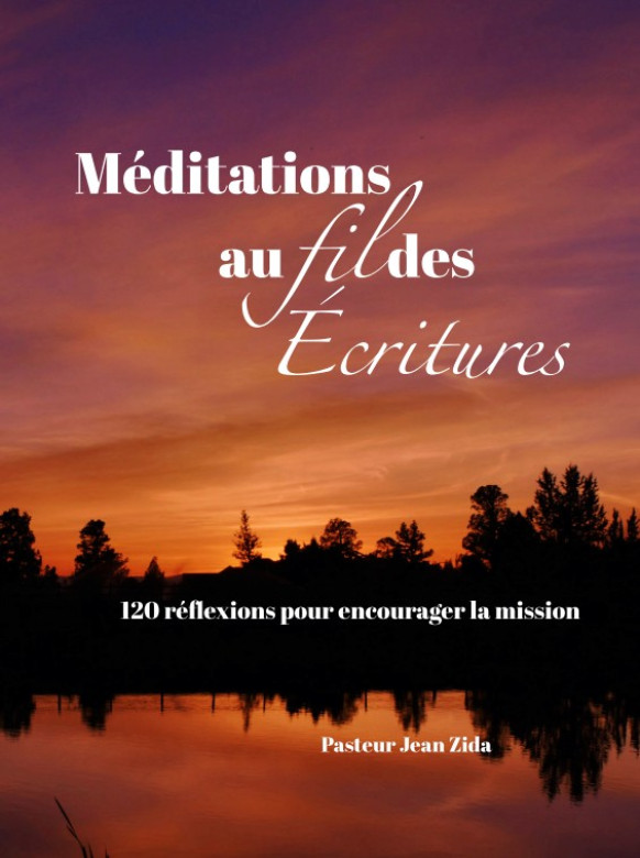 Méditations au fil des Écritures — 120 réflexions pour encourager la mission - Jean ZIDA