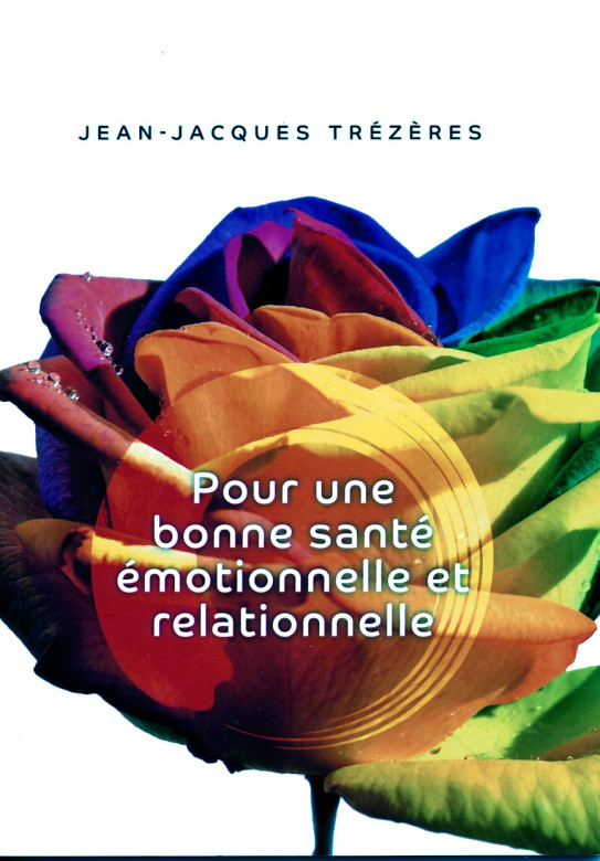 Pour une bonne sant&eacute; &eacute;motionelle et relationelle (Prix baiss&eacute; -20%) (1 ex) - Jean-Jacques Tr&eacute;z&egrave;res