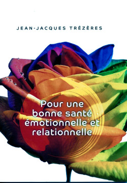 Pour une bonne sant&eacute; &eacute;motionelle et relationelle (Prix baiss&eacute; -20%) (1 ex) - Jean-Jacques Tr&eacute;z&egrave;res