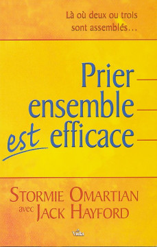Prier ensemble est efficace (1 ex) - Stormie Omartian