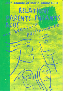 Relations parents-enfants une aventure passionante ( 1 ex) - Jean-Claude et Marie-Claire BUIS