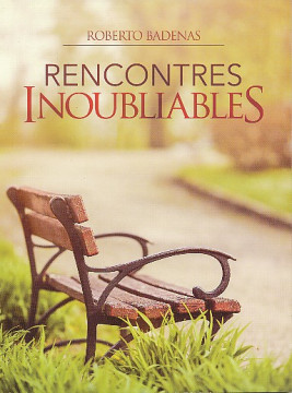 Rencontres inoubliables (qui changent la vie) (1 ex) - Roberto Badenas