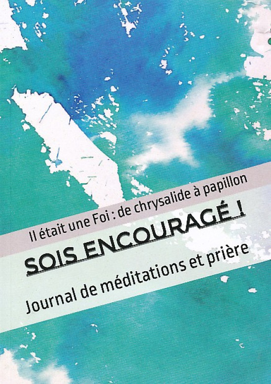 Sois encourag&eacute;! Journal de pri&egrave;re (Prix baiss&eacute; -20%) (1 ex) - Corn&eacute;lia Gomez