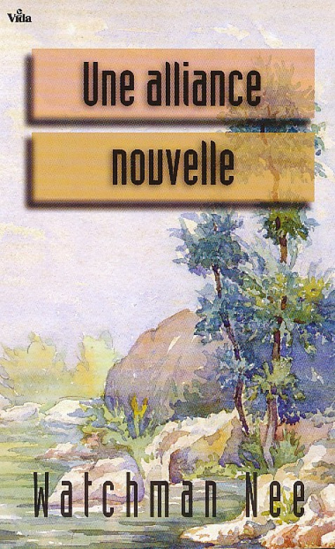 Une alliance NOUVELLE (1 ex) - Watchman Nee