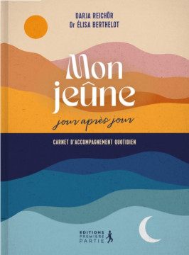 Mon je&ucirc;ne jour apr&egrave;s jour - Darja Reich&ouml;r, Dr &Eacute;lisa Berthelot