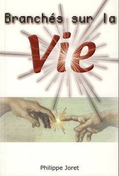 Branch&eacute;s sur la VIE  (1 ex dispo) - Philippe Joret