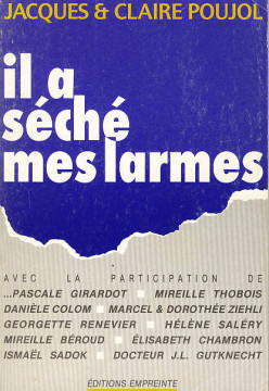 Il a s&eacute;ch&eacute; mes larmes (1 ex dispo) - Jacques et Claire Poujol