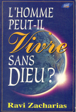 L'homme peut-il vivre sans Dieu? (1 ex dispo) - Ravi Zacharias