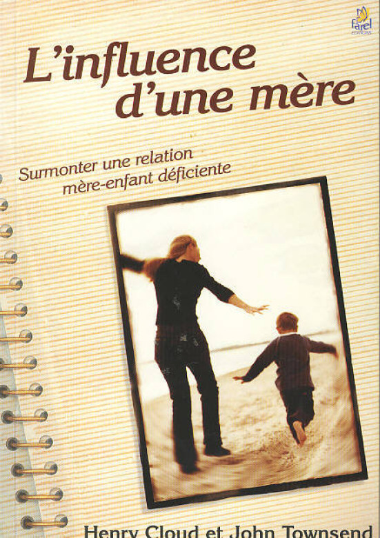 L'influence d'une m&egrave;re (1 ex dispo) - Henry Cloud et John Townsend