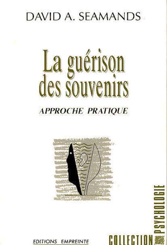 La gu&eacute;rison des souvenirs - David A. Seamands