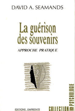 La gu&eacute;rison des souvenirs - David A. Seamands