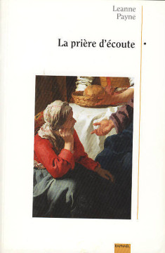 La pri&egrave;re d'&eacute;coute (1 ex dispo) - Leanne Payne