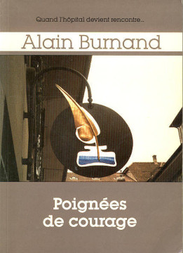 Poign&eacute;es de courage (1 ex dispo) - Alain Burnand