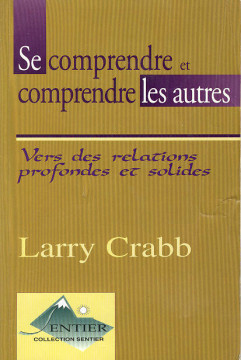 Se comprendre et comprendre les autres (1 ex dispo) - Larry Crabb