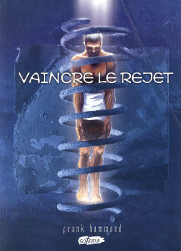 Vaincre le rejet (1 ex dispo) - Frank Hammond