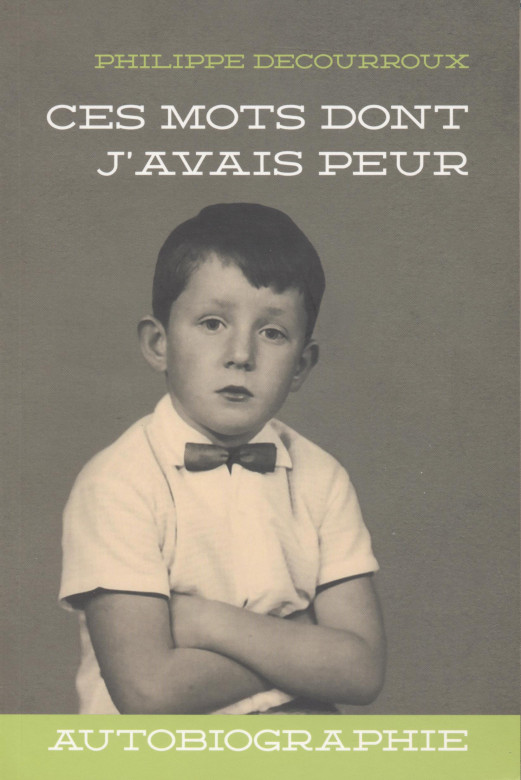 Ces mots dont j'avais peur - Philippe Decourroux