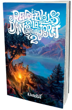 Rendez-vous dans la for&ecirc;t &laquo; ORIGINE &raquo; - Volume 2 - Alain Auderset