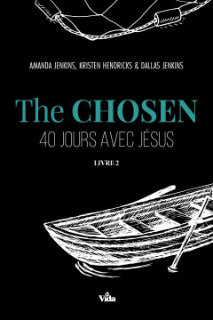 The Chosen, 40 jours avec J&eacute;sus -&nbsp;Volume 2 - Amanda Jenkins, Kristen Hendricks et Dallas Jenkins