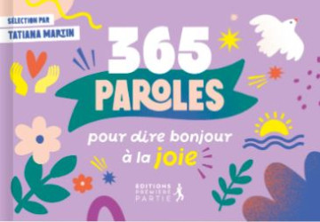365 paroles pour dire bonjour &agrave; la joie - Tatiana Martin