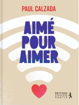 Aim&eacute; pour aimer - Paul Calzada
