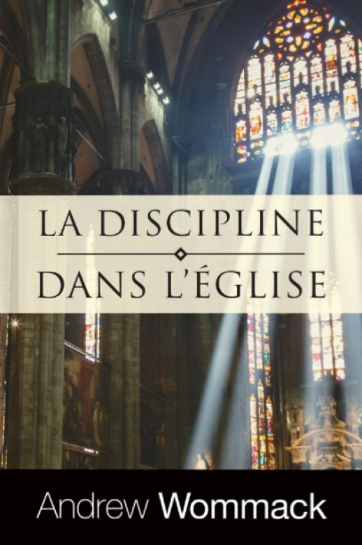 La discipline dans l’Église - Andrew Wommack