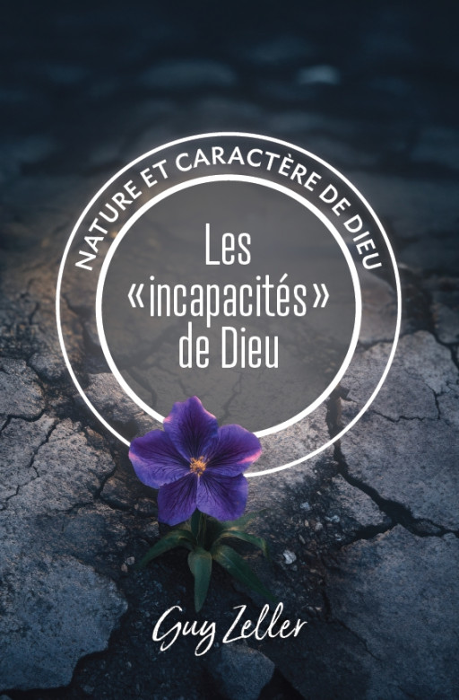 Les «incapacités» de Dieu - Guy Zeller
