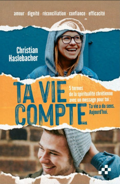 Ta vie compte - Christian Haslebacher