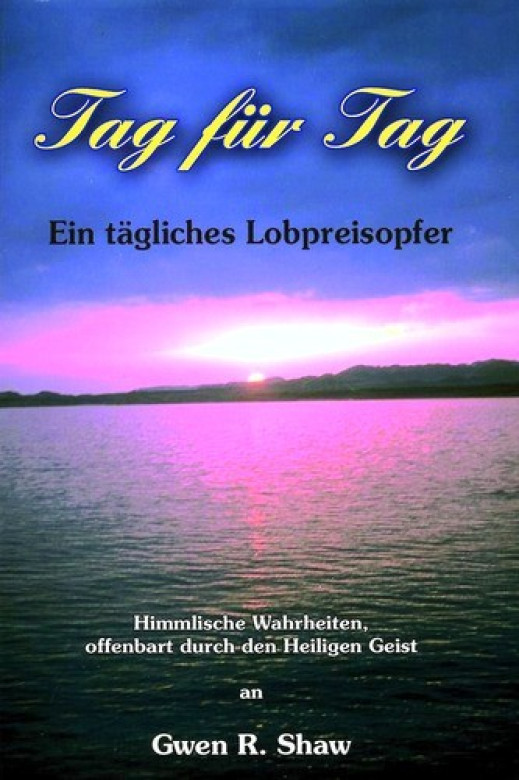 Tag für Tag Ein tägliches Lobpreisopfer - Gwen Shaw