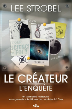 Le cr&eacute;ateur, l'enqu&ecirc;te - Lee Strobel