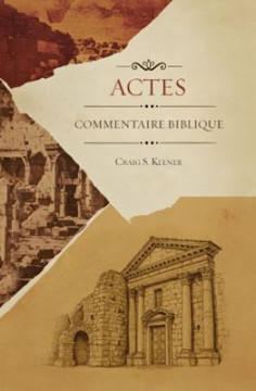 Actes commentaire biblique - Craig S. Keener