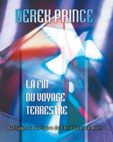 La fin du voyage terrestre - Derek Prince