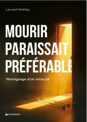 Mourir paraissait pr&eacute;f&eacute;rable - Laurent Mathey